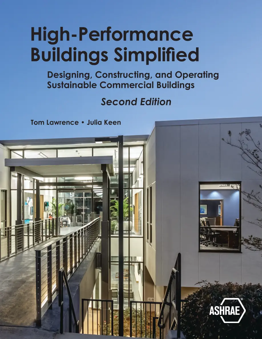 High-Performance Buildings Simplified: Designing, Constructing, and Operating Sustainable Commercial Buildings, Second Edition