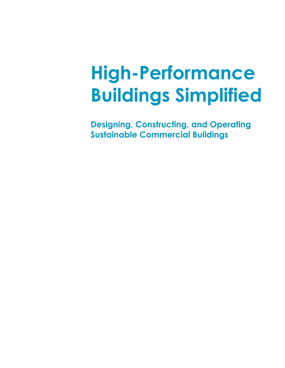 High-Performance Buildings Simplified: Designing, Constructing, and Operating Sustainable Commercial Buildings, Second Edition